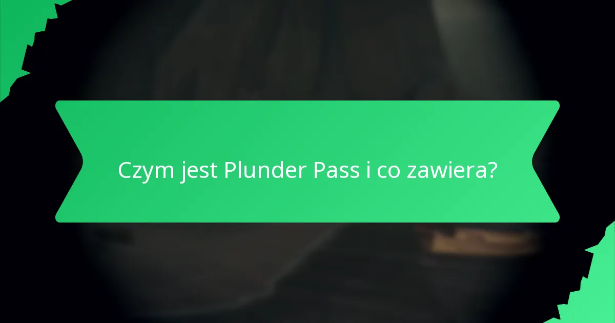 Jak odblokować przedmioty z Plunder Pass?