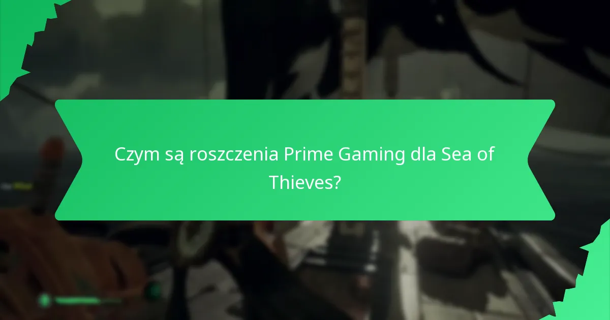 Jak rościć przedmioty Prime Gaming w Sea of Thieves?