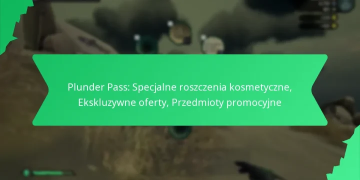 Plunder Pass: Specjalne roszczenia kosmetyczne, Ekskluzywne oferty, Przedmioty promocyjne