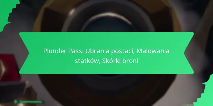 Plunder Pass: Ubrania postaci, Malowania statków, Skórki broni