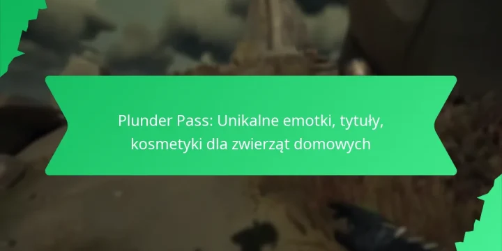 Plunder Pass: Unikalne emotki, tytuły, kosmetyki dla zwierząt domowych