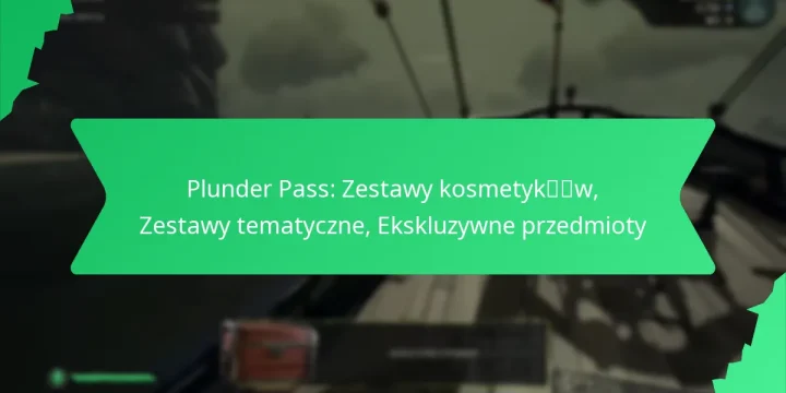Plunder Pass: Zestawy kosmetyków, Zestawy tematyczne, Ekskluzywne przedmioty