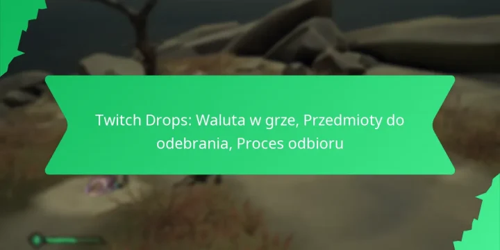 Twitch Drops: Waluta w grze, Przedmioty do odebrania, Proces odbioru