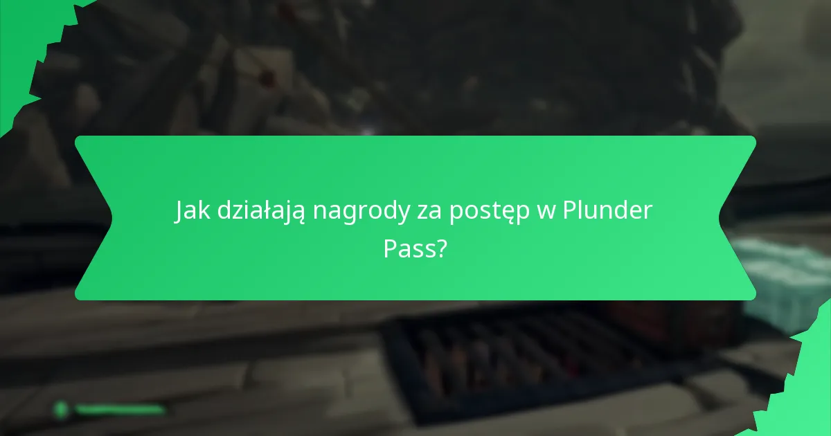 Jak działają nagrody za postęp w Plunder Pass?