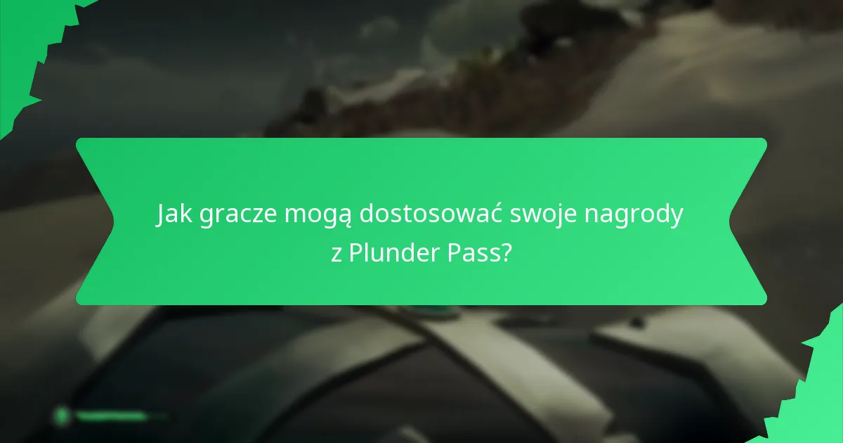 Jak gracze mogą dostosować swoje nagrody z Plunder Pass?