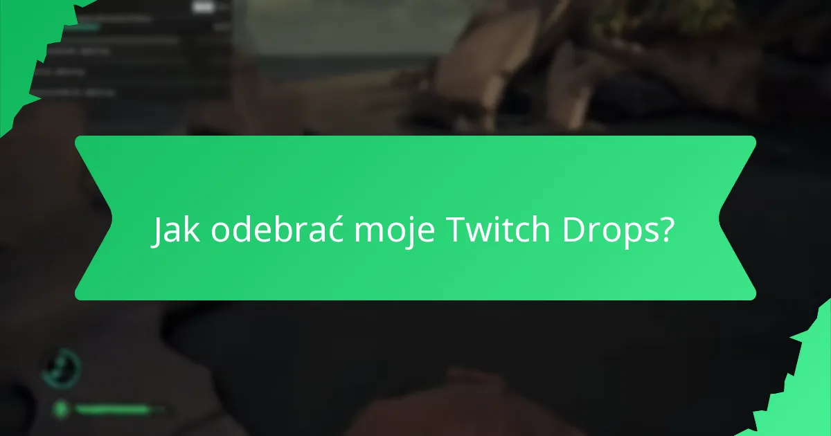 Jakie przedmioty można wymienić za Twitch Drops?