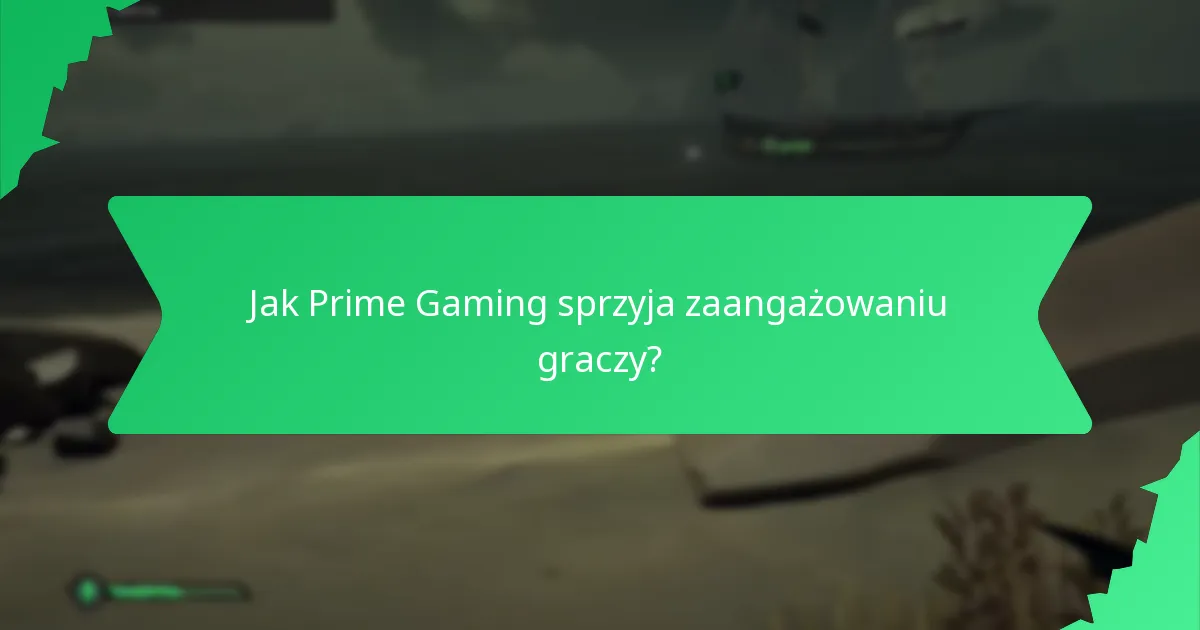 Jak Prime Gaming sprzyja zaangażowaniu graczy?