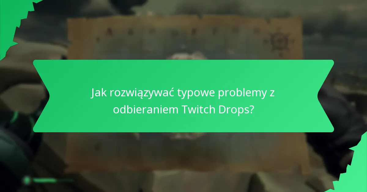 Jakie wydarzenia oferują Twitch Drops i jak mogę wziąć udział?