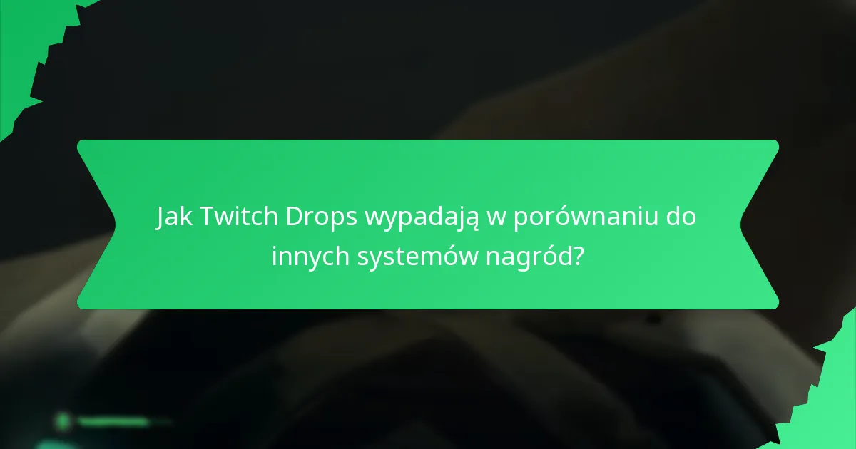 Jak odebrać moje Twitch Drops?