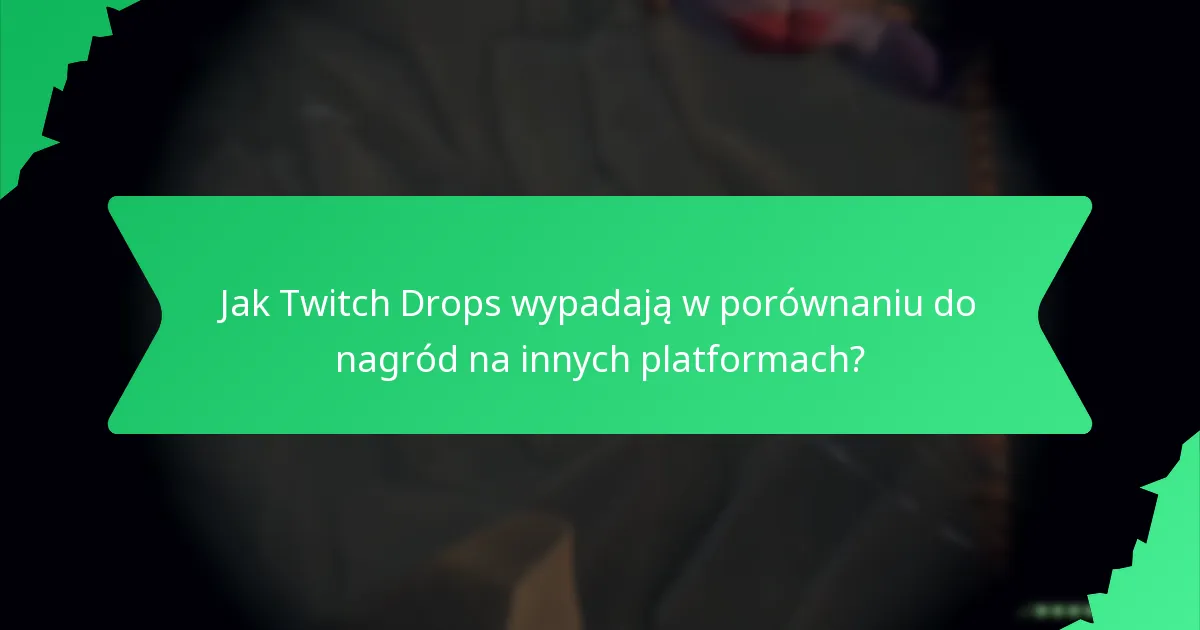 Jak odebrać nagrody Twitch Drops?