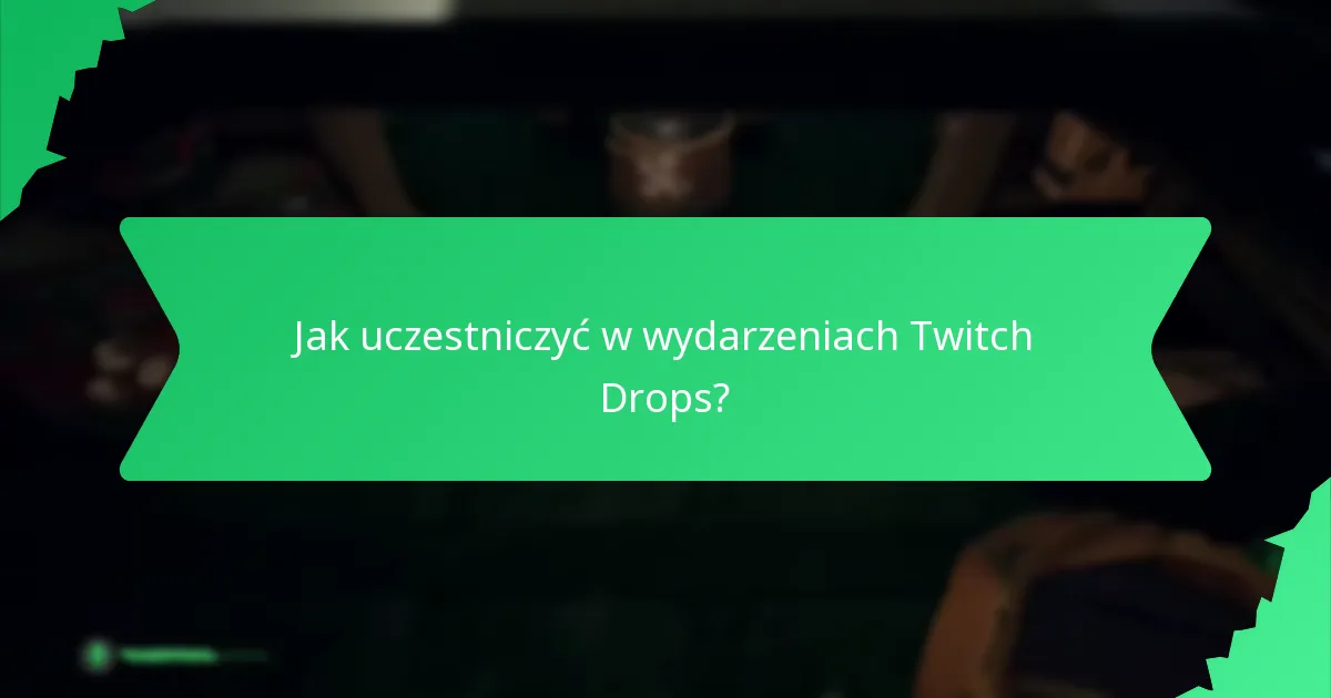 Jak obecne Twitch Drops mają się do przeszłych wydarzeń?
