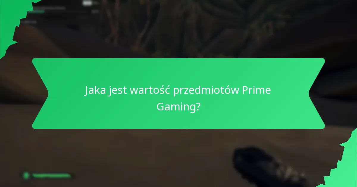 Jaka jest wartość przedmiotów Prime Gaming?
