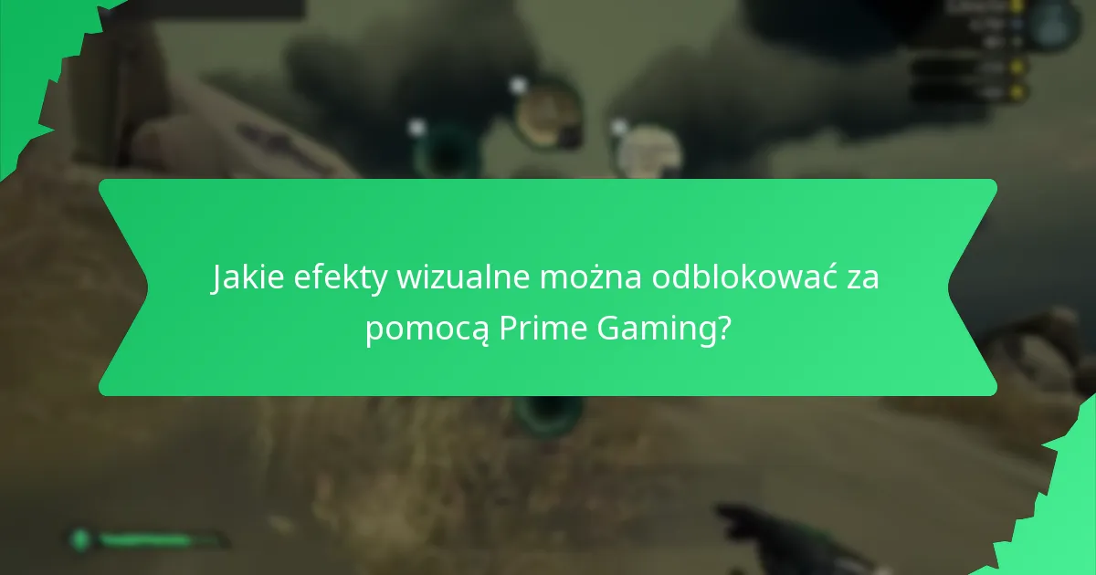 Jakie efekty wizualne można odblokować za pomocą Prime Gaming?