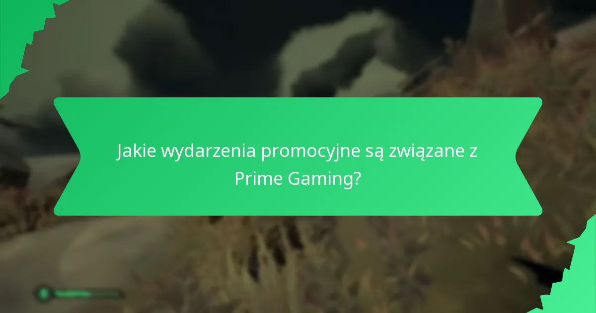 Jakie wydarzenia promocyjne są związane z Prime Gaming?